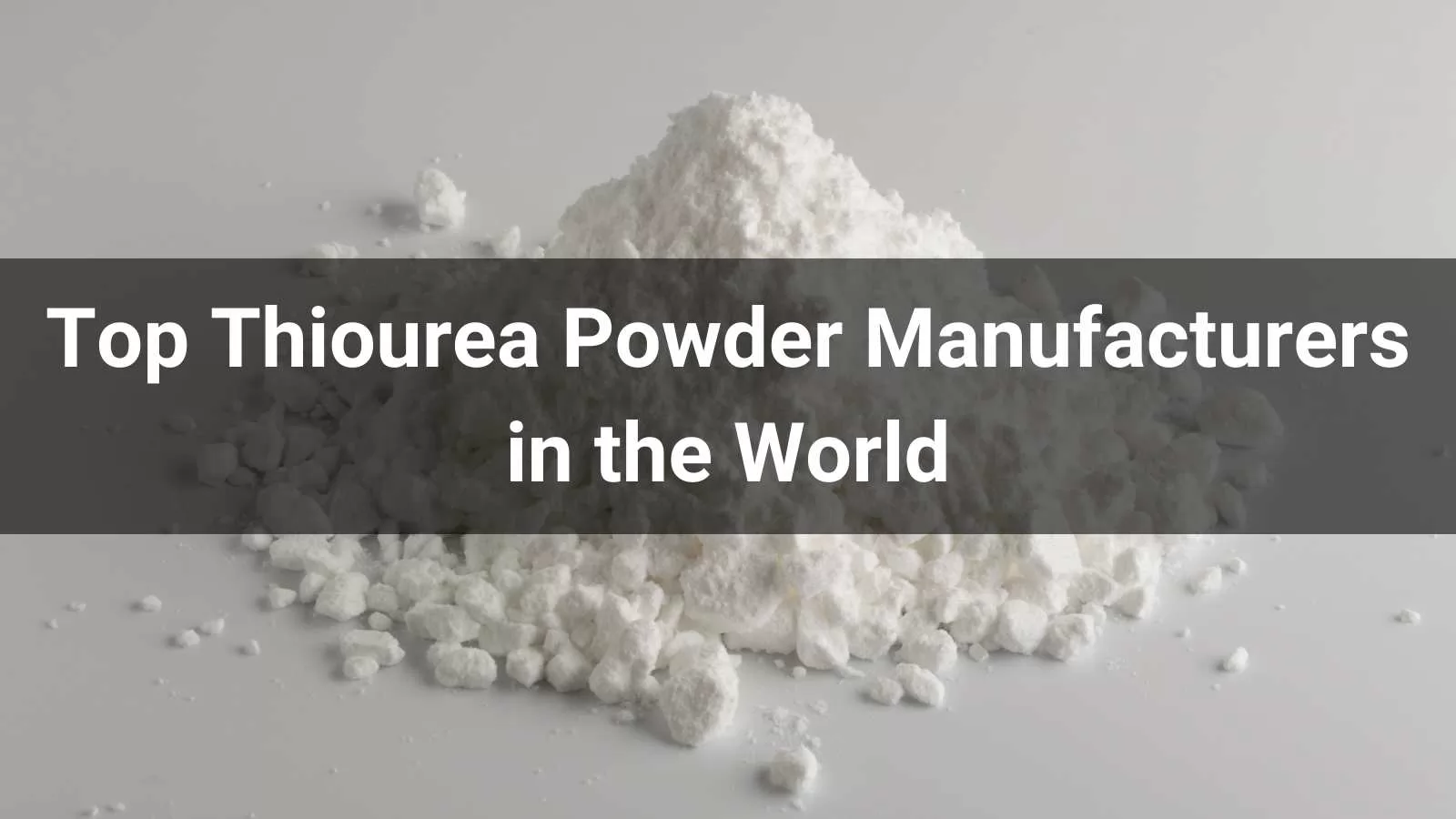 Thiourea Powder Manufacturers